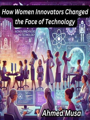 cover image of How Women Innovators Changed the Face of Technology